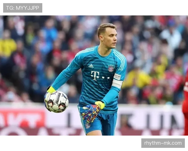 诺伊尔高强度对决中展现顶级水准，出色发挥引关注